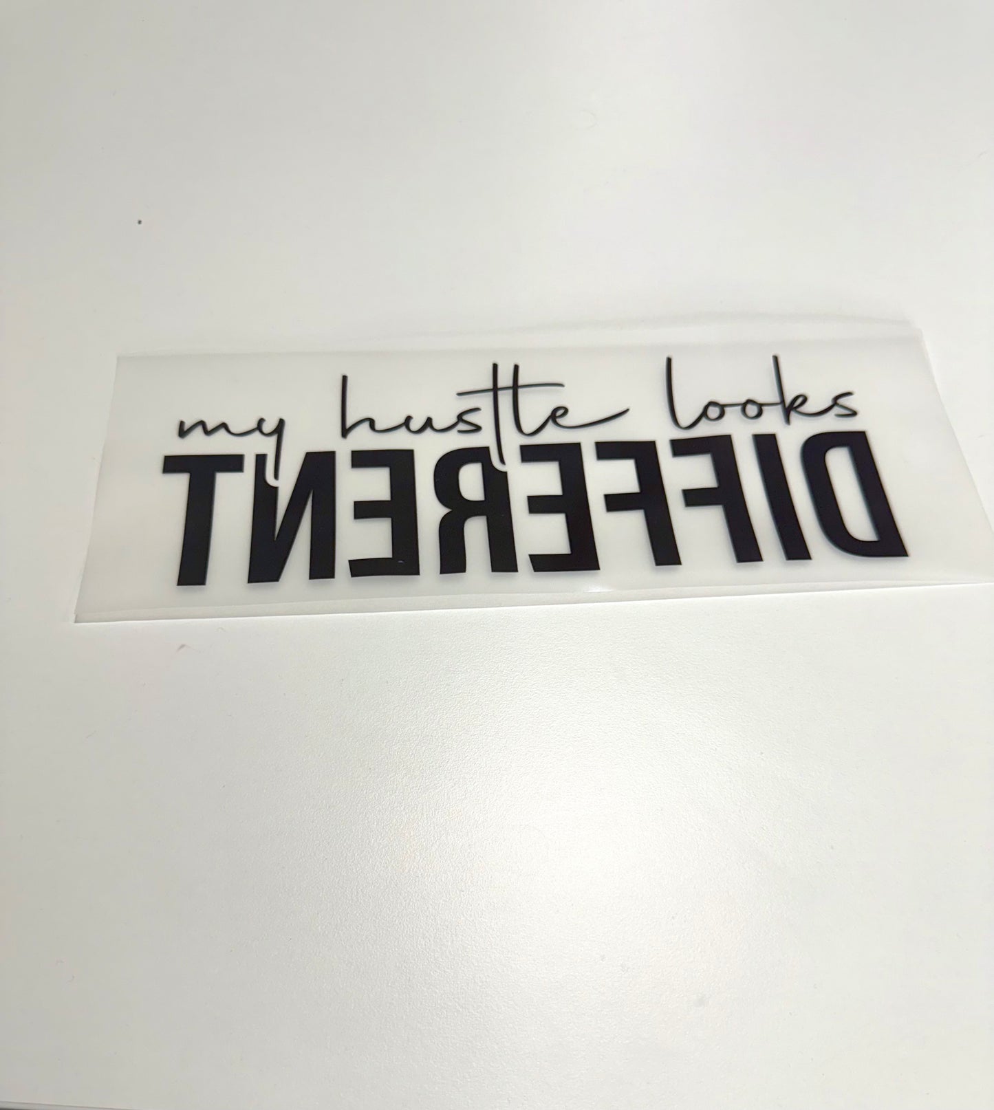 "My Hustle Looks Different" DTF Heat Transfer