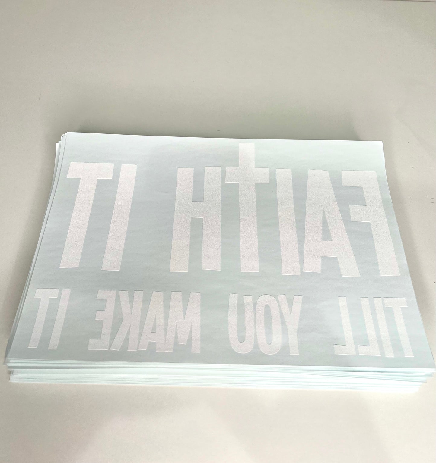 "Faith It Till You Make It" Screen Print Transfers #02