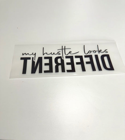 "My Hustle Looks Different" DTF Heat Transfer